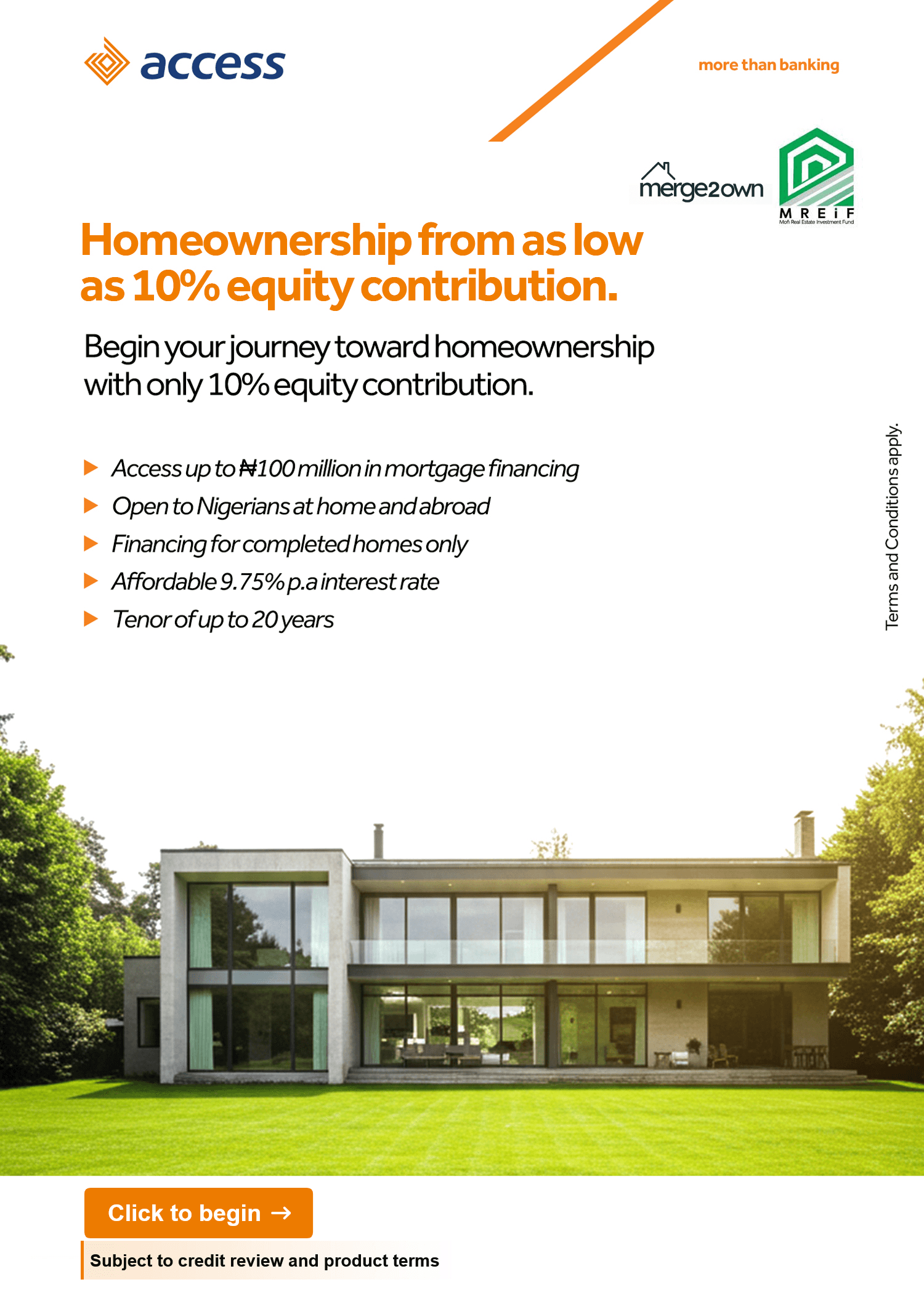 Homeownership from as low as 10% equity contribution. Up to ₦100 million in mortgage financing, 9.75% interest, up to 20 years.