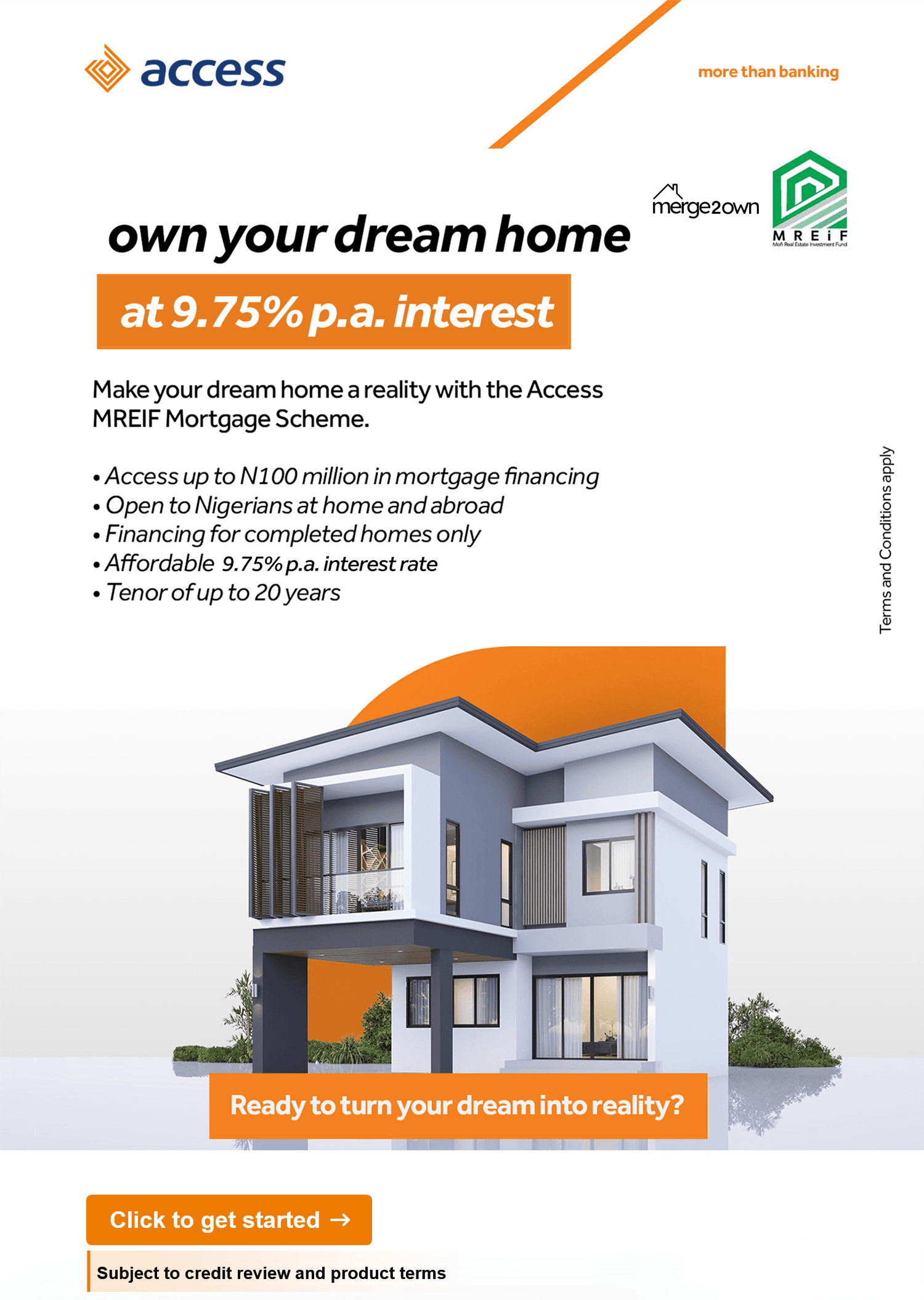 Own your dream home at 9.75% p.a. interest with the Access MREIF Mortgage Scheme.